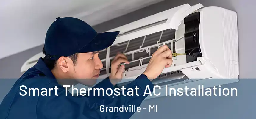  Smart Thermostat AC Installation Grandville - MI